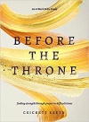 Before the Throne: Finding Strength Through Prayer in Difficult Times (an 8-Week Bible Study)
